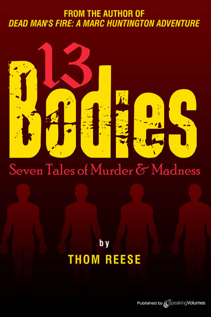 13 Bodies – Seven Tales of Murder & Madness 13 Bodies – Seven Tales of Murder & Madness