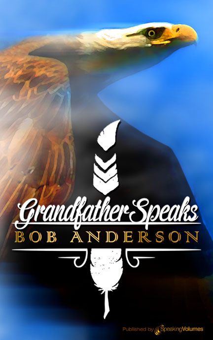 Grandfather Speaks Grandfather Speaks