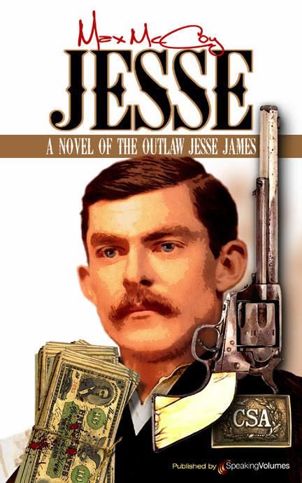 Jesse: A Novel of the Outlaw Jesse James Jesse: A Novel of the Outlaw Jesse James